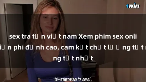 sex tra tấn việt nam Xem phim sex online miễn phí đỉnh cao, cam kết chất lượng tốt nhất