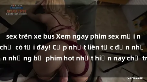 sex trên xe bus Xem ngay phim sex mới nhất, hấp dẫn nhất chỉ có tại đây! Cập nhật liên tục đến những bộ phim hot nhất hiện nay chỉ trong vài cú click!