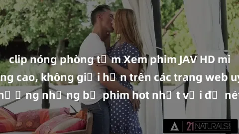 clip nóng phòng tắm Xem phim JAV HD miễn phí chất lượng cao, không giới hạn trên các trang web uy tín. Yên tâm tận hưởng những bộ phim hot nhất với độ nét sắc sảo, đẹp mắt ngay tại nhà. Hãy trải nghiệ