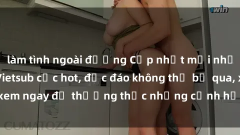 làm tình ngoài đường Cập nhật mới nhất: Top phim JAV Vietsub cực hot, độc đáo không thể bỏ qua, xem ngay để thưởng thức những cảnh hấp dẫn và đầy kích thích!