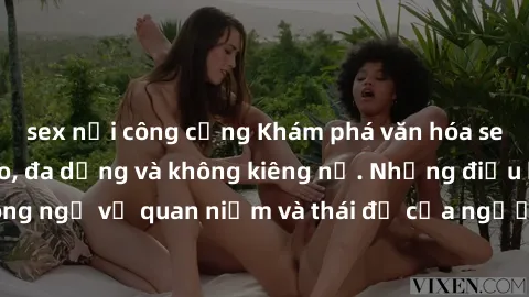 sex nơi công cộng Khám phá văn hóa sex Bắc Âu: Sự tự do, đa dạng và không kiêng nể. Những điều không ngờ về quan niệm và thái độ của người Bắc Âu đối với tình dục.