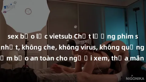 sex bạo lực vietsub Chất lượng phim sex cập nhật mới nhất, không che, không virus, không quảng cáo, đảm bảo an toàn cho người xem, thỏa mãn nhu cầu tình dục của bạn.