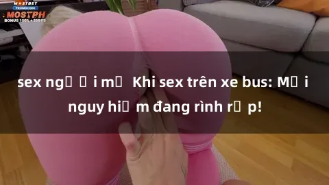 sex người mỹ Khi sex trên xe bus: Mối nguy hiểm đang rình rập!