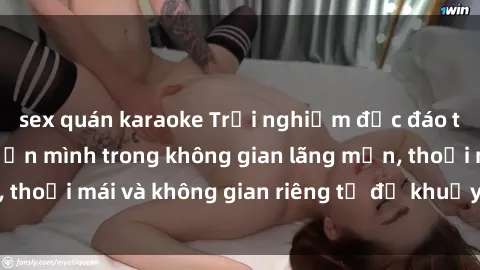 sex quán karaoke Trải nghiệm độc đáo tại sex nhà nghỉ: ẩn mình trong không gian lãng mạn, thoải mái và không gian riêng tư để khuấy động tình ái.