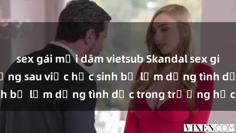 sex gái mại dâm vietsub Skandal sex giáo viên: Sự thật đằng sau việc học sinh bị lạm dụng tình dục trong trường học
