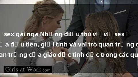 sex gái nga Những điều thú vị về sex ở Bắc Âu: Sự mở cửa đầu tiên, giới tính và vai trò quan trọng của giáo dục tình dục trong các quốc gia này.